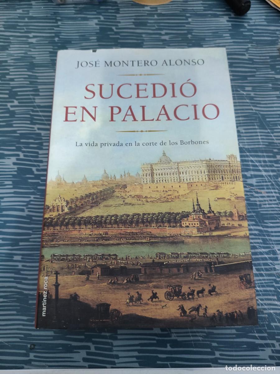 Libros de segunda mano: SUCEDI&Oacute; EN PALACIO,JOSE MONTERO ALONSO,MARTINEZ ROCA EDITOR,ALCOR,1999,541 P&Aacute;G.