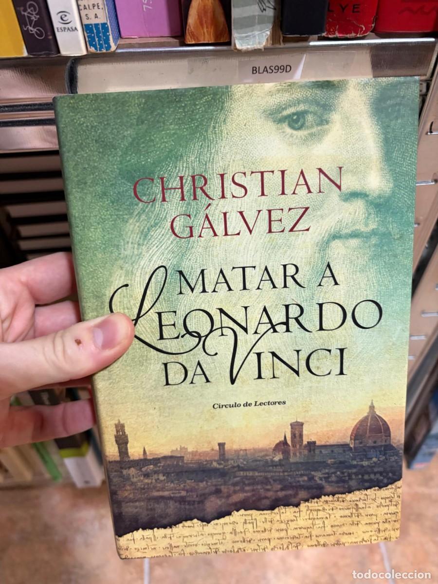 Livros em segunda m&atilde;o: BLAS99D Christian G&aacute;lvez Matar a Leonardo da Vinci C&iacute;rculo de Lectores