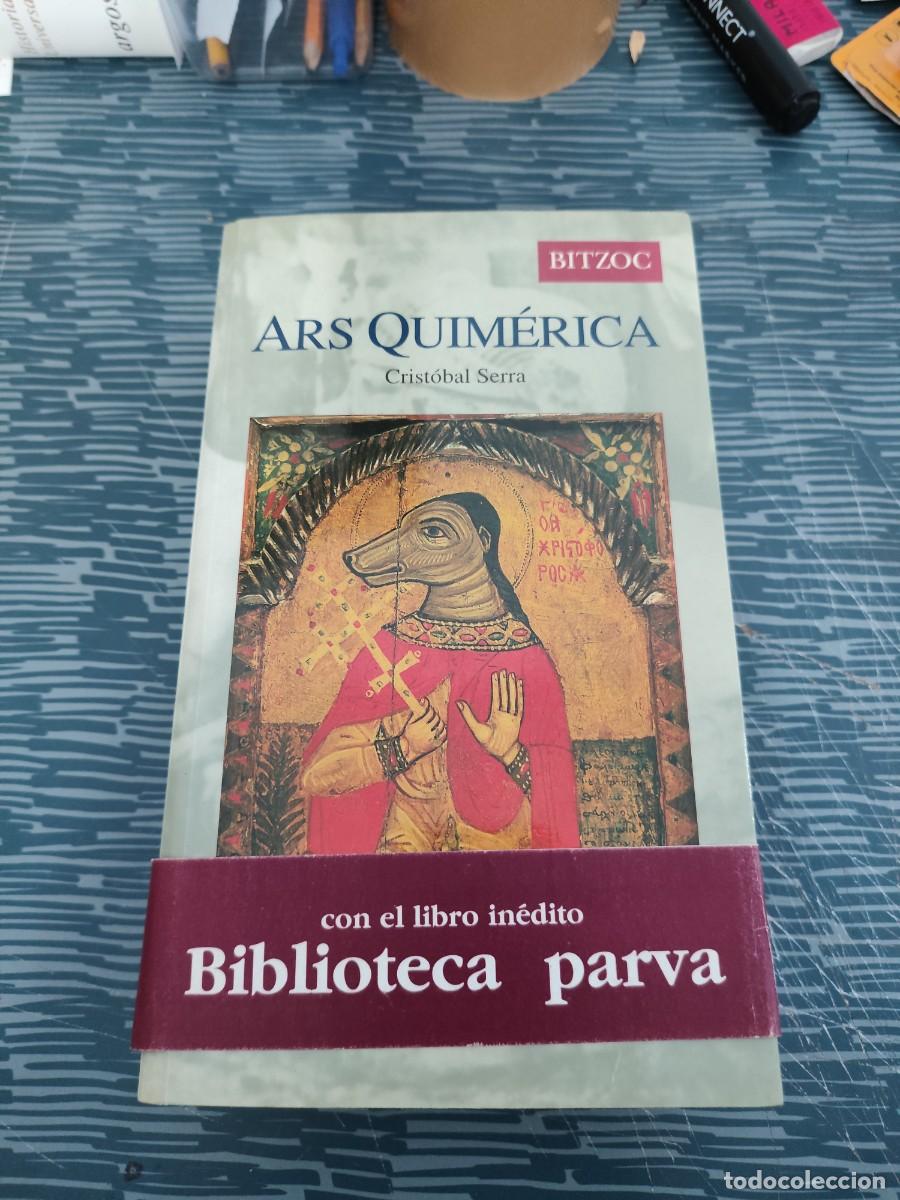 Libros de segunda mano: ARS QUIMERA, CRIST&Oacute;BAL SERRA,BITZOC EDITORIAL 1996,725 PAG.