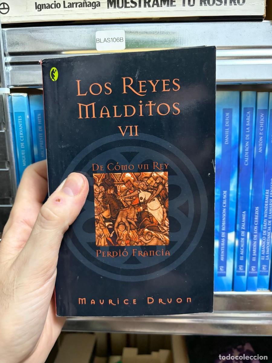 Libros de segunda mano: BLAS106B Maurice Druon, Los Reyes Malditos VII: De c&oacute;mo un rey perdi&oacute; Francia