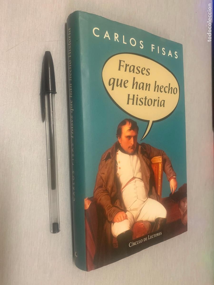 Libros de segunda mano: FRASES QUE HAN HECHO HISTORIA / CARLOS FISAS / C&Iacute;RCULO DE LECTORES