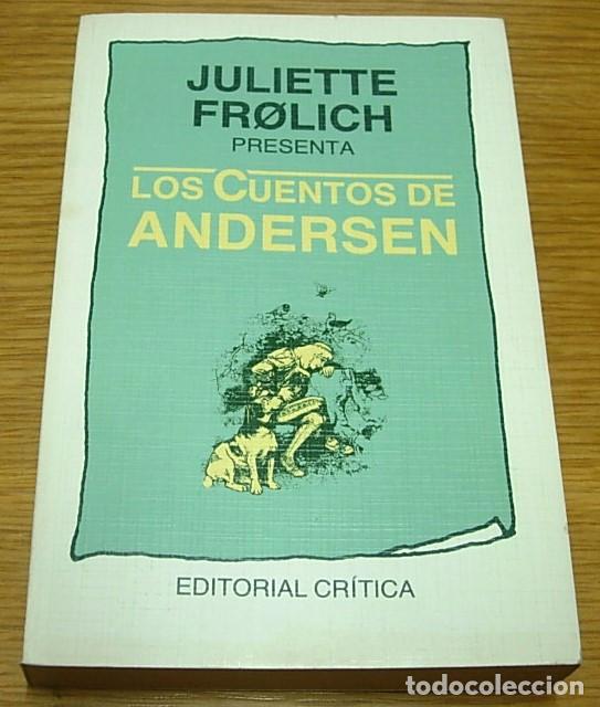 Libros de segunda mano: Libro LOS CUENTOS DE ANDERSEN de JULIETTE FROLICH Editorial Cr&iacute;tica 1987
