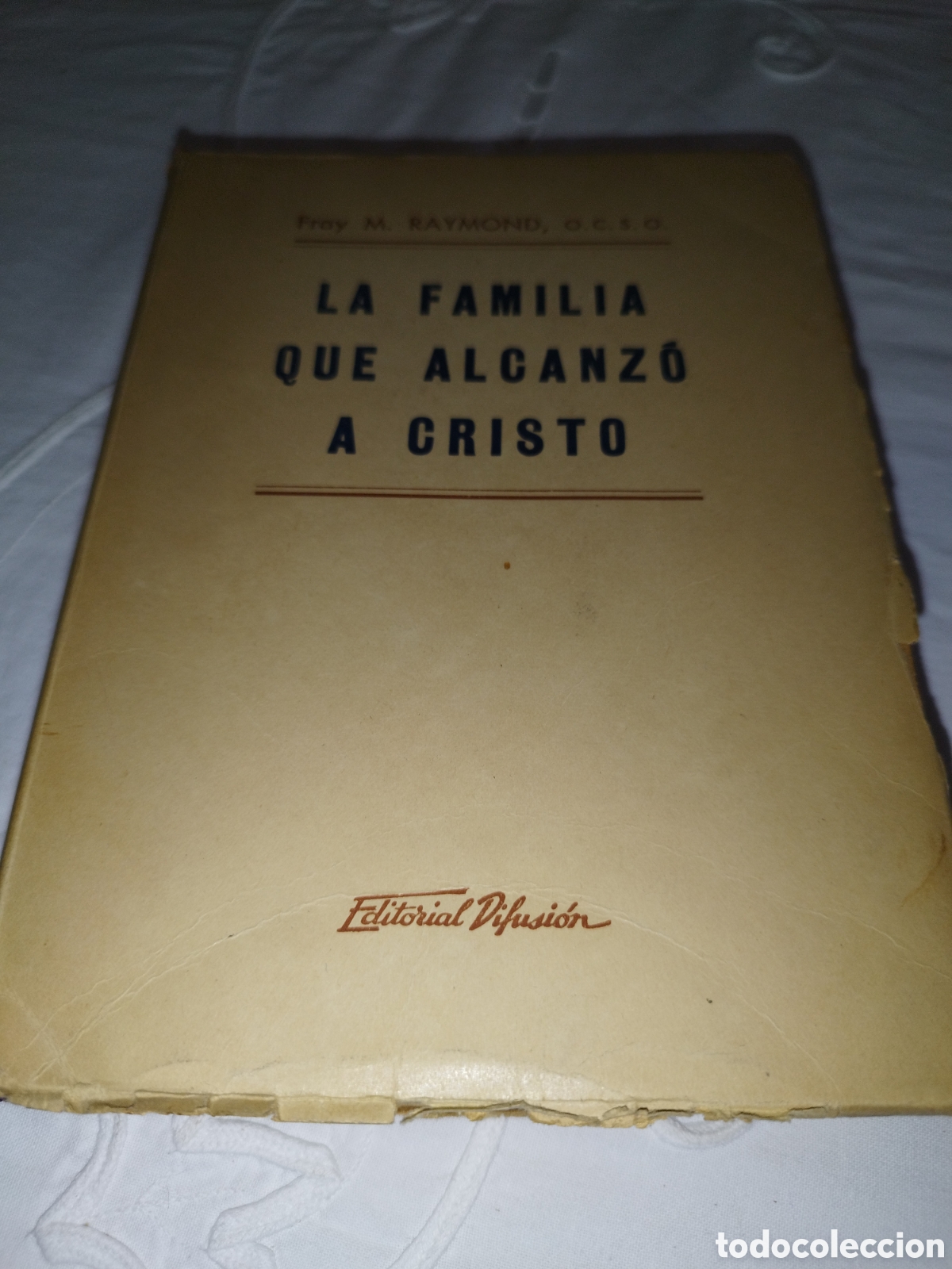 Libros de segunda mano: FRAY M. RAYMOND: LA FAMILIA QUE ALCANZO A CRISTO. ED. DIFUSION, 1950