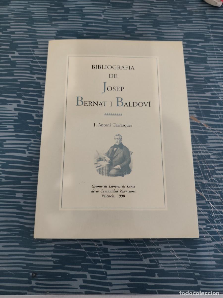 Libros de segunda mano: BIBLIOGRAF&Iacute;A DE JOSEP BERNAT I BALDOVI,J.ANTONI, VALENCIA 1998,60 P&Aacute;GINAS.