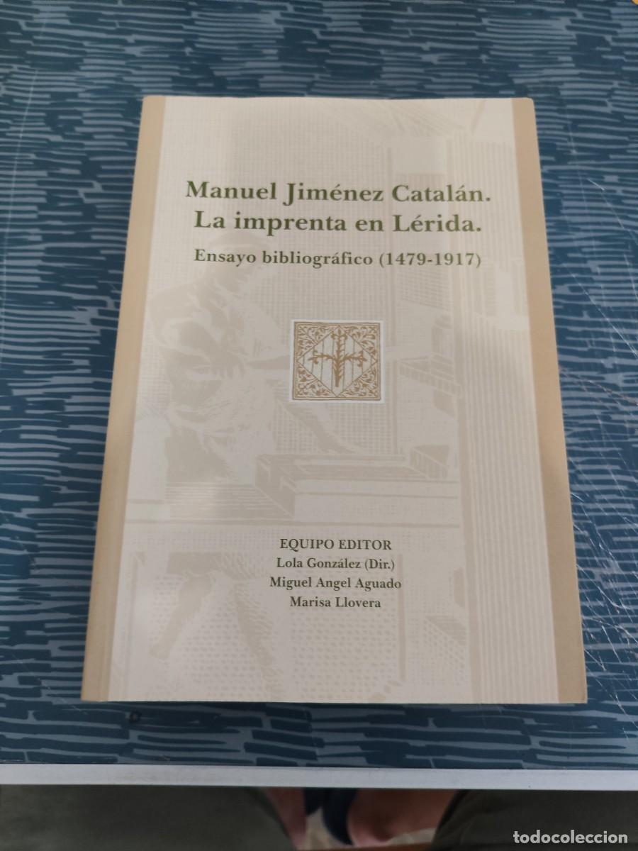 Libros de segunda mano: LA IMPRENTA EN L&Eacute;RIDA, MANUEL JIM&Eacute;NEZ CATALAN,VARIOS EDITORES,586 P&Aacute;GINAS.