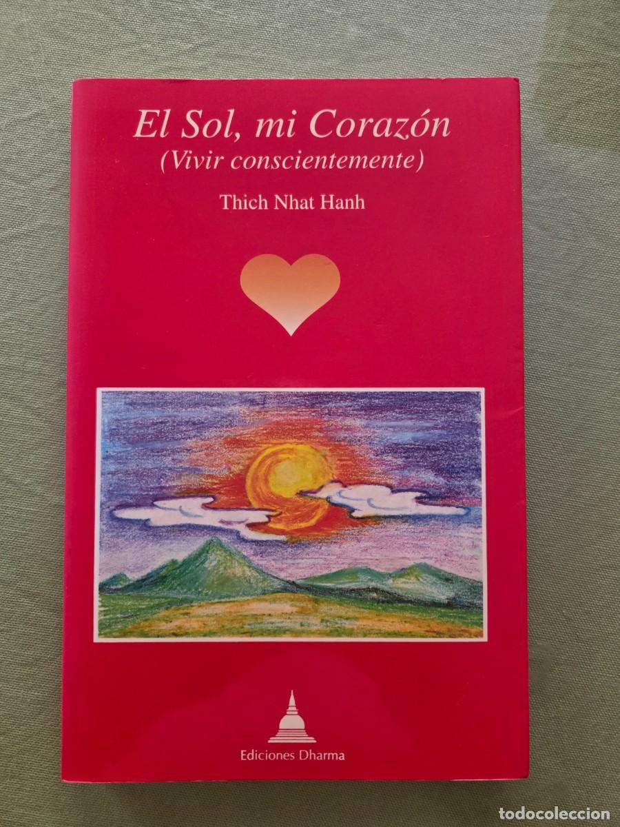 Libros de segunda mano: El Sol, mi Coraz&oacute;n (Vivir conscientemente) Thich Nhat Hanh