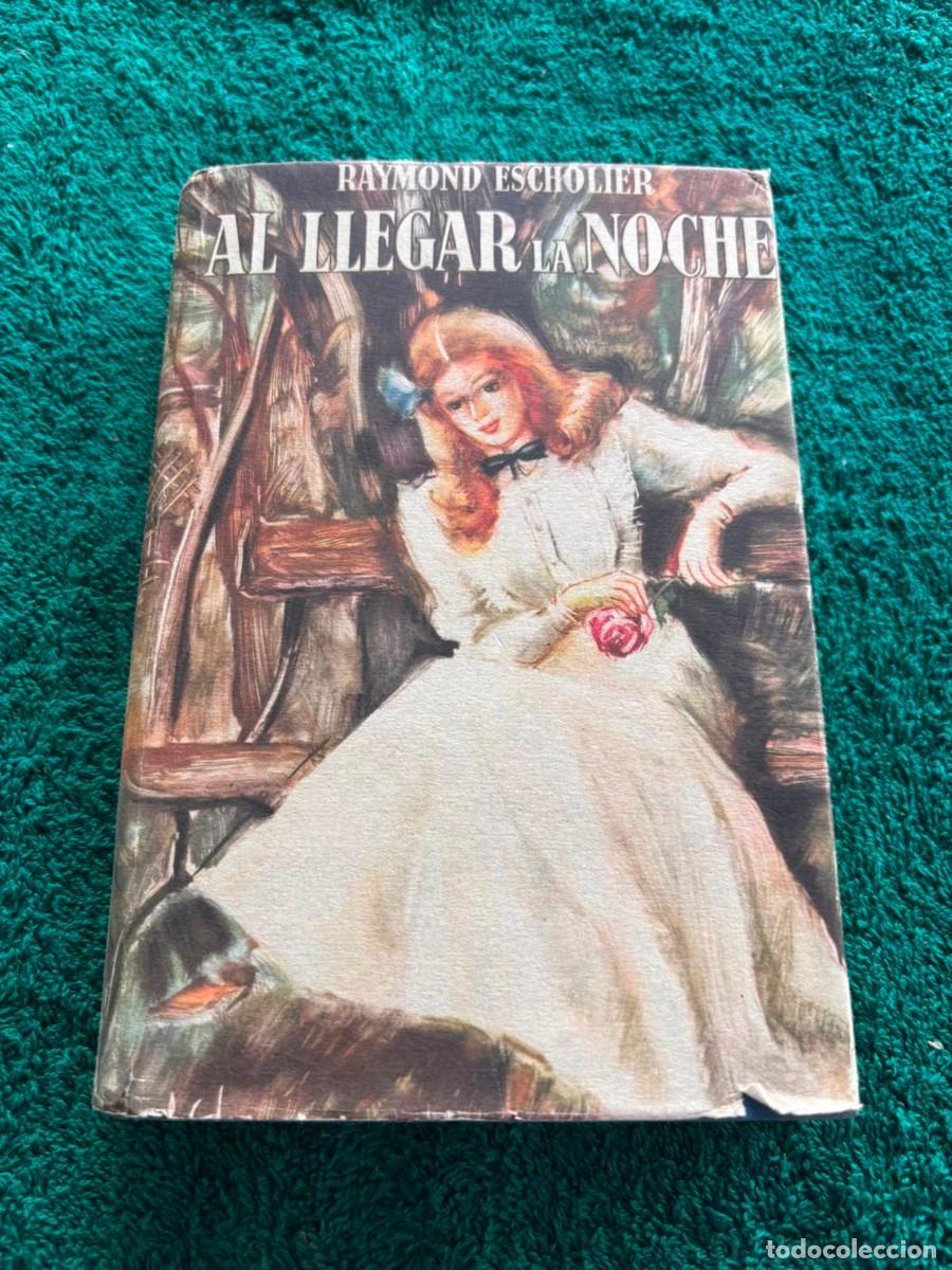 Libri di seconda mano: Al llegar la noche - Raymond Escholier
