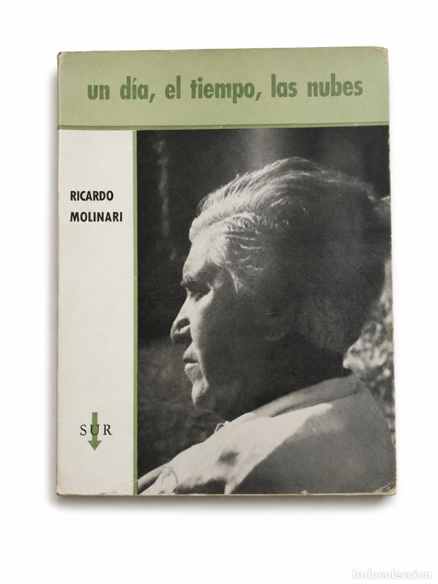 Libros de segunda mano: RICARDO E. MOLINARI &ndash; UN D&Iacute;A, EL TIEMPO, LAS NUBES &ndash; SUR &ndash; 1964 LM
