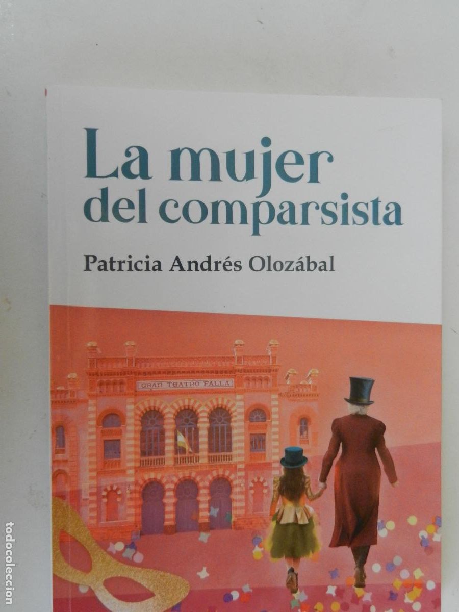 Libros de segunda mano: LA MUJER DEL COMPARSISTA - PATRICIA ANDRES OLOZ&Aacute;BAL - 1&ordf; EDC 2025-un grito de igualdad en Carnaval