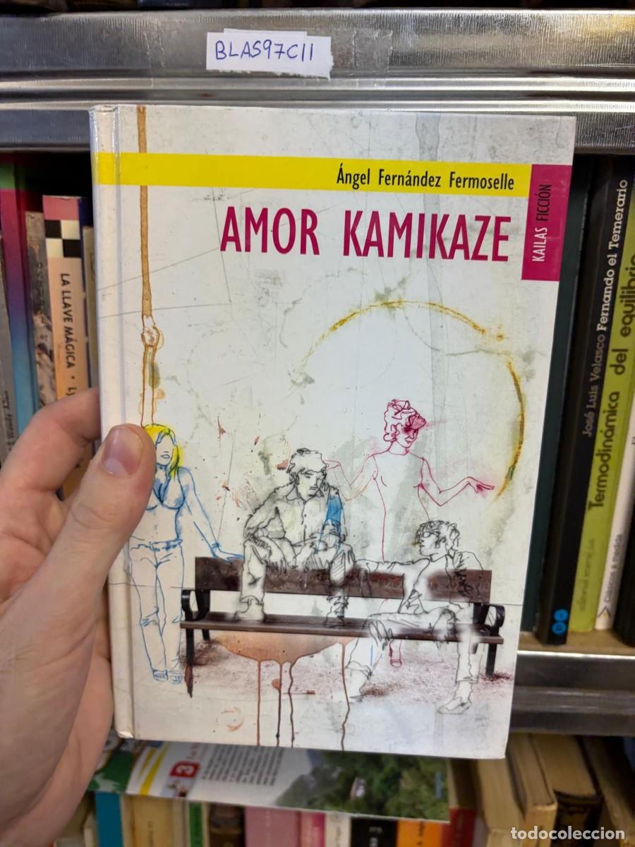 Second hand books: BLAS97CII &mdash; &Aacute;ngel Fern&aacute;ndez Fermoselle &mdash; Amor kamikaze &mdash; Kallas Ficci&oacute;n