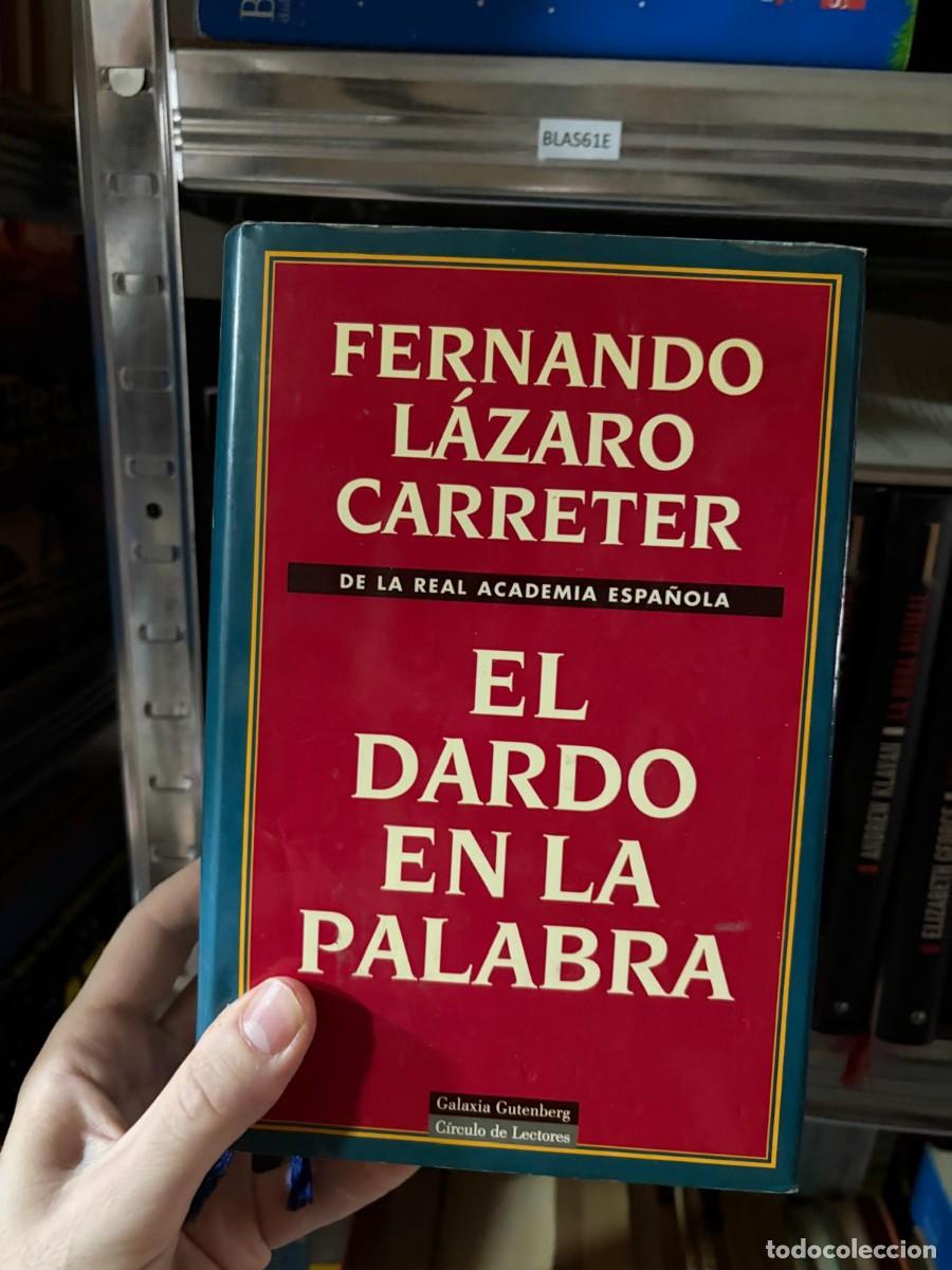 Libros de segunda mano: BLAS61E Fernando L&aacute;zaro Carreter El dardo en la palabra Galaxia Gutenberg C&iacute;rculo de Lectores
