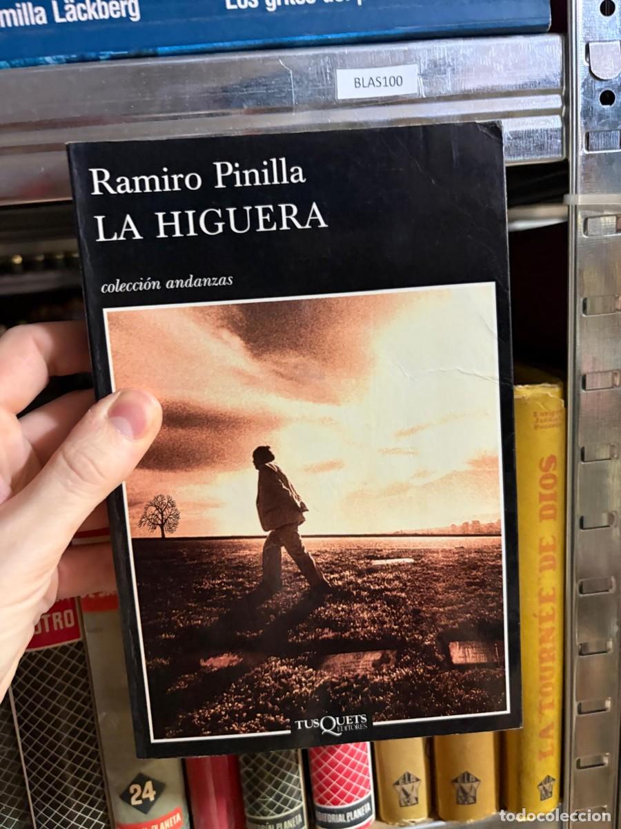 Libros de segunda mano: BLAS100 &mdash; Ramiro Pinilla &mdash; La higuera &mdash; Tusquets Editores