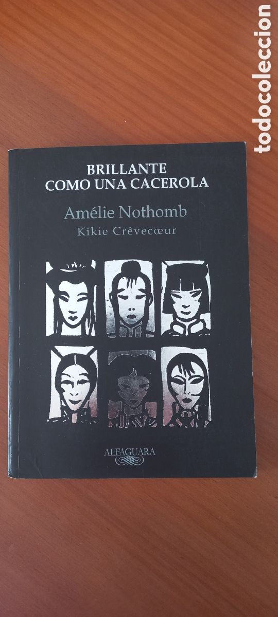 Libros de segunda mano: Brillante como una cacerola Am&eacute;lie Nothomb Kikie Cr&ecirc;vecoeur Alfaguara 2009 1&ordf; edici&oacute;n