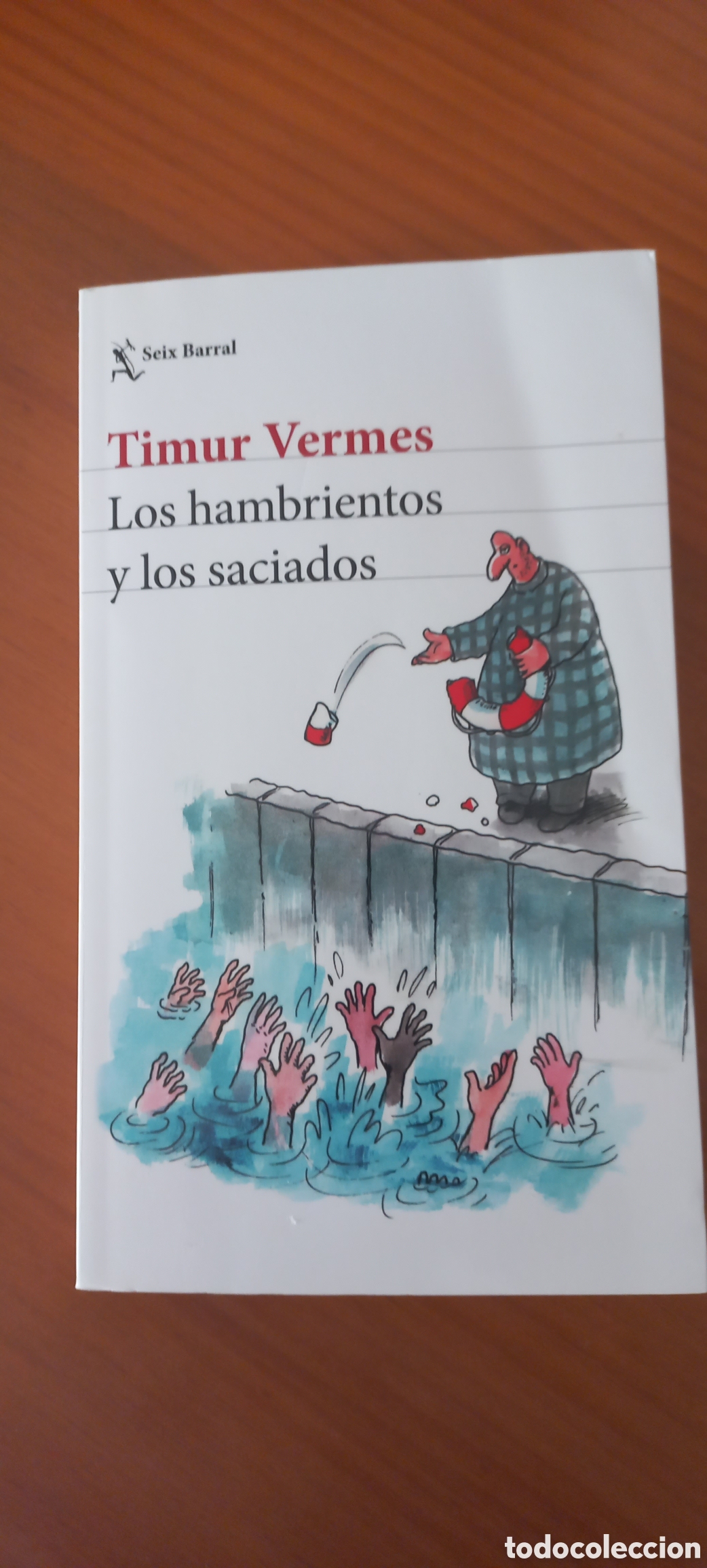 Libros de segunda mano: Los hambrientos y los saciados Timur Vermes Seix Barral 2019 1&ordf; edici&oacute;n