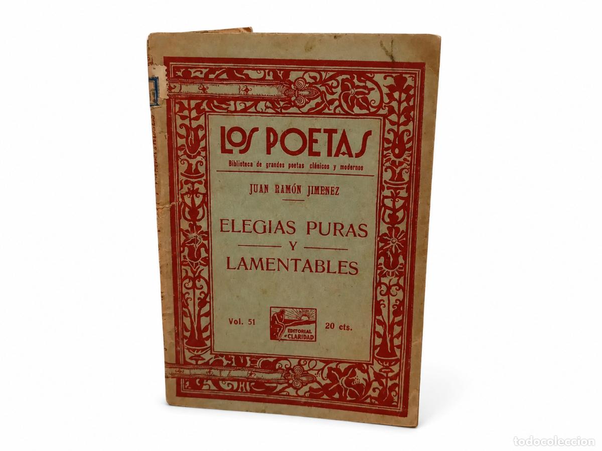 Libros de segunda mano: JUAN RAM&Oacute;N JIM&Eacute;NEZ &ndash; ELEG&Iacute;AS PURAS Y LAMENTABLES &ndash; EDITORIAL CLARIDAD &ndash; 1926 LM