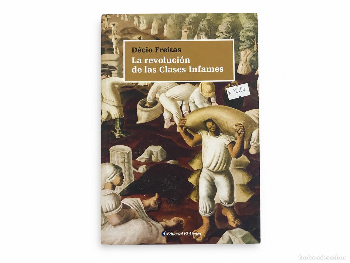Libros de segunda mano: D&Eacute;CIO FREITAS &ndash; LA REVOLUCI&Oacute;N DE LAS CLASES INFAMES &ndash; EDITORIAL EL ATENEO &ndash; 2008 LM
