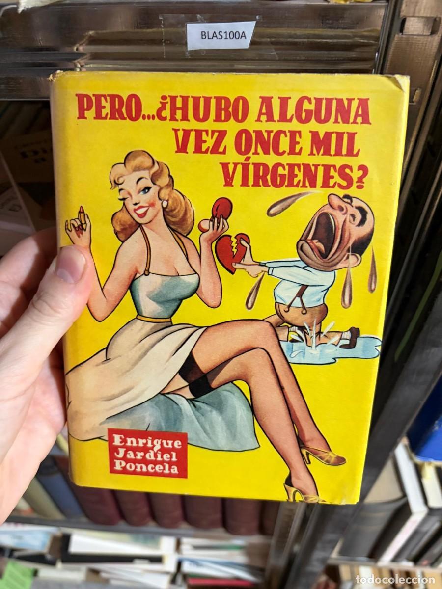 Libros de segunda mano: BLAS100A &mdash; Enrique Jardiel Poncela &mdash; Pero... &iquest;hubo alguna vez once mil v&iacute;rgenes?
