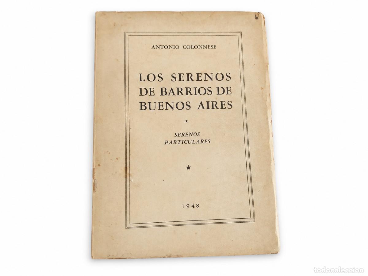 Libros de segunda mano: ANTONIO COLONNESE &ndash; LOS SERENOS DE BARRIOS DE BUENOS AIRES. SERENOS PARTICULARES &ndash; LM