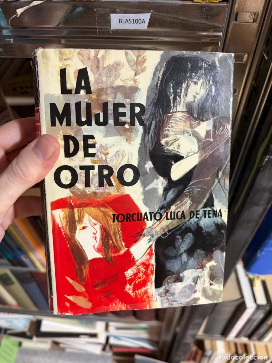 Libros de segunda mano: BLAS100A &mdash; LA MUJER DE OTRO TORCUATO LUCA DE TENA
