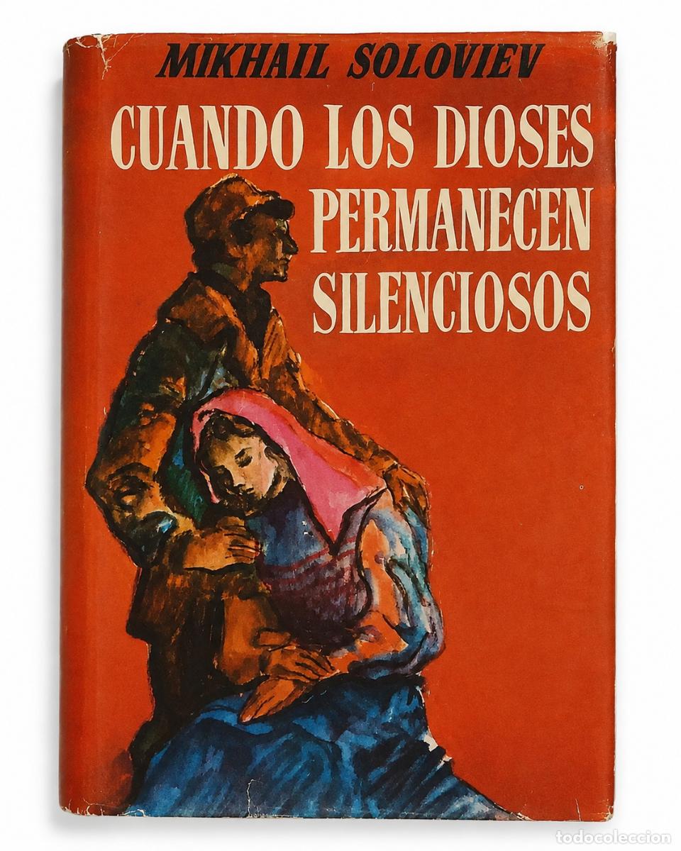 Libros de segunda mano: MIKHAIL SOLOVIEV &ndash; CUANDO LOS DIOSES PERMANECEN SILENCIOSOS &ndash; LUIS DE CARALT &ndash; 1955 LM