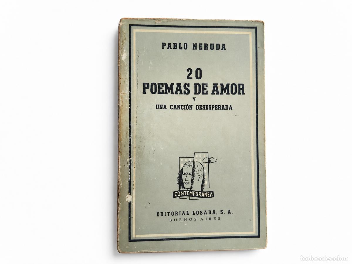 Libros de segunda mano: PABLO NERUDA &ndash; 20 POEMAS DE AMOR Y UNA CANCI&Oacute;N DESESPERADA &ndash; EDITORIAL LOSADA &ndash; 1954 LM