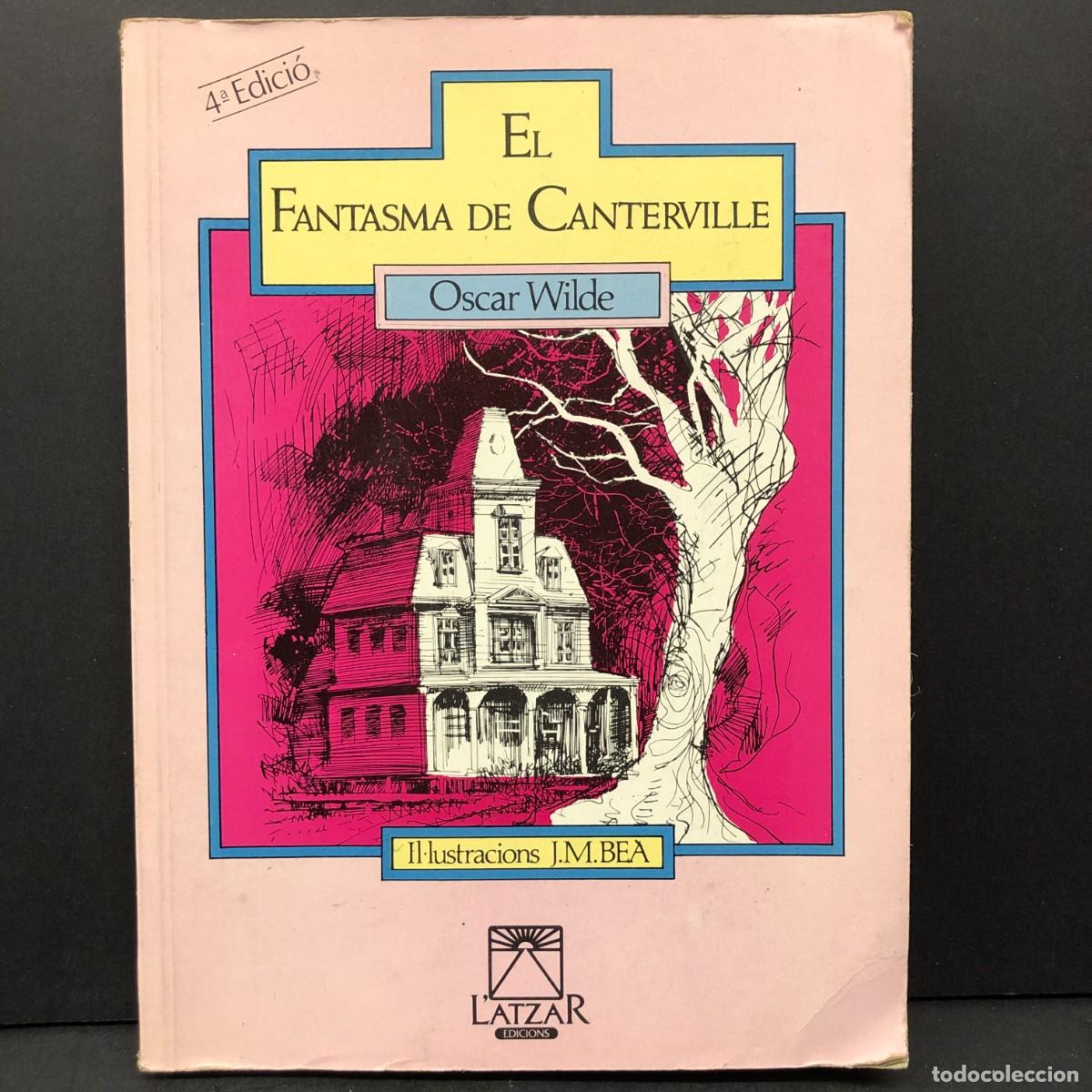 Libros de segunda mano: EL FANTASA DE CANTERVILLE - OSCAR WILDE - IL&middot;LUSTRACIONS J. M. BEA - L'ATZAR / 5089