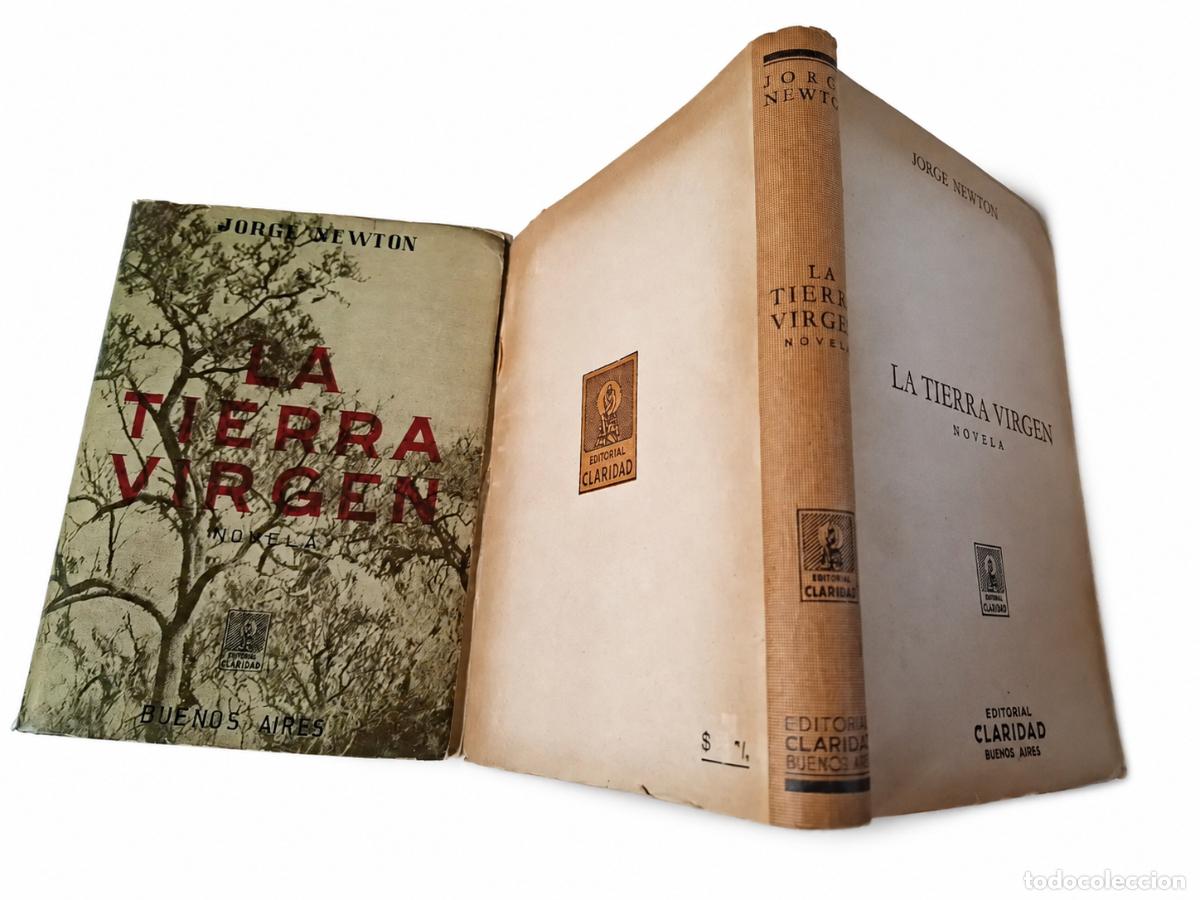 Libros de segunda mano: JORGE NEWTON &ndash; LA TIERRA VIRGEN &ndash; EDITORIAL CLARIDAD &ndash; LM