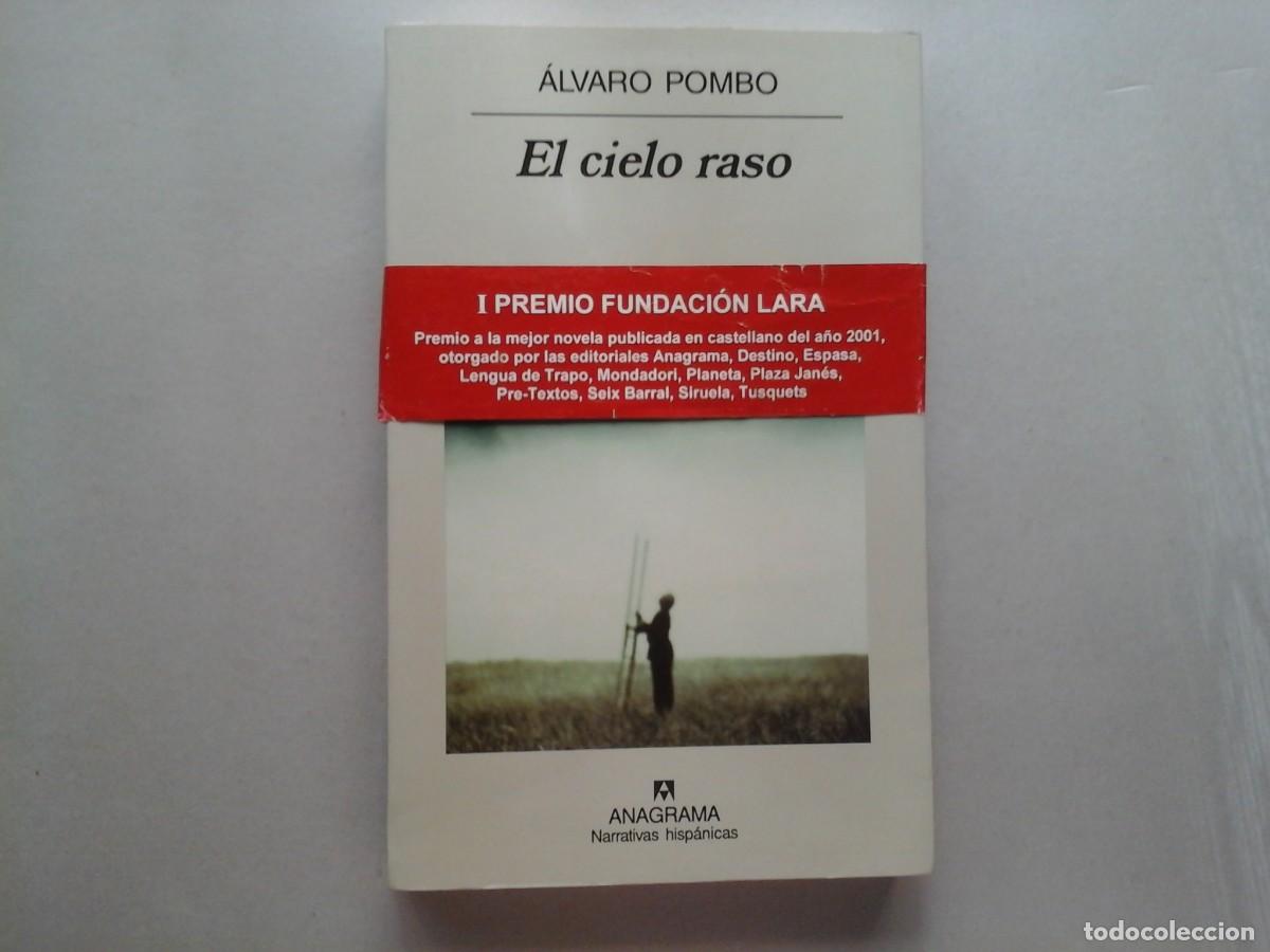 Livres d'occasion: ALVARO POMBO. EL CIELO RASO. DEDICADO Y FIRMADO. ANAGRAMA. NARRATIVAS HISP&Aacute;NICAS. GAY
