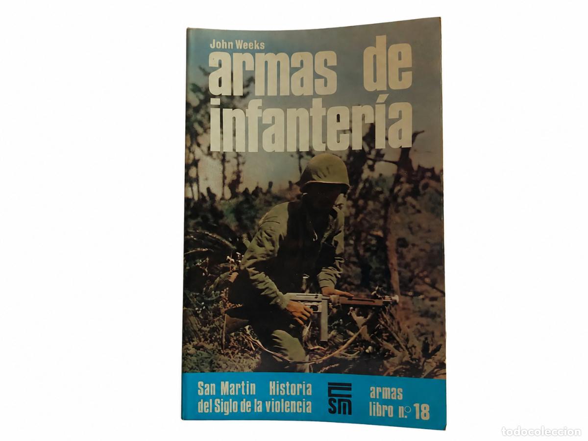 Second hand books: JOHN WEEKS &ndash; ARMAS DE INFANTER&Iacute;A &ndash; EDITORIAL SAN MART&Iacute;N &ndash; 1974 LM