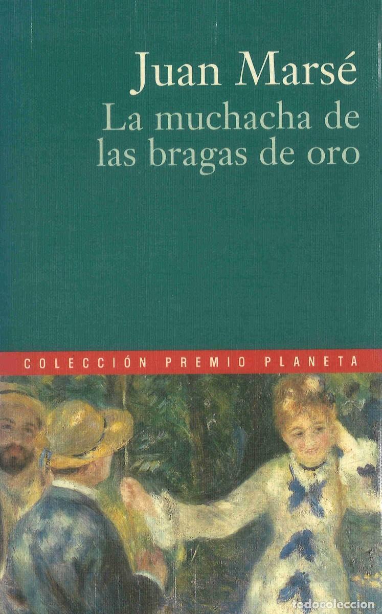 Libros de segunda mano: La muchacha de las bragas de oro. Joan Mars&eacute;. 2000