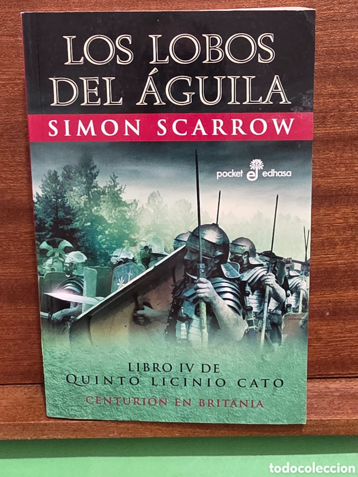 Libros de segunda mano: &rdquo;&rdquo;LOS LOBOS DEL &Agrave;GUILA&rdquo;&rdquo;... LIBRO IV DE QUINTO LICINIO CATO, CENTURI&Oacute;N EN BRITANIA...SIM&Oacute;N SCARROW..
