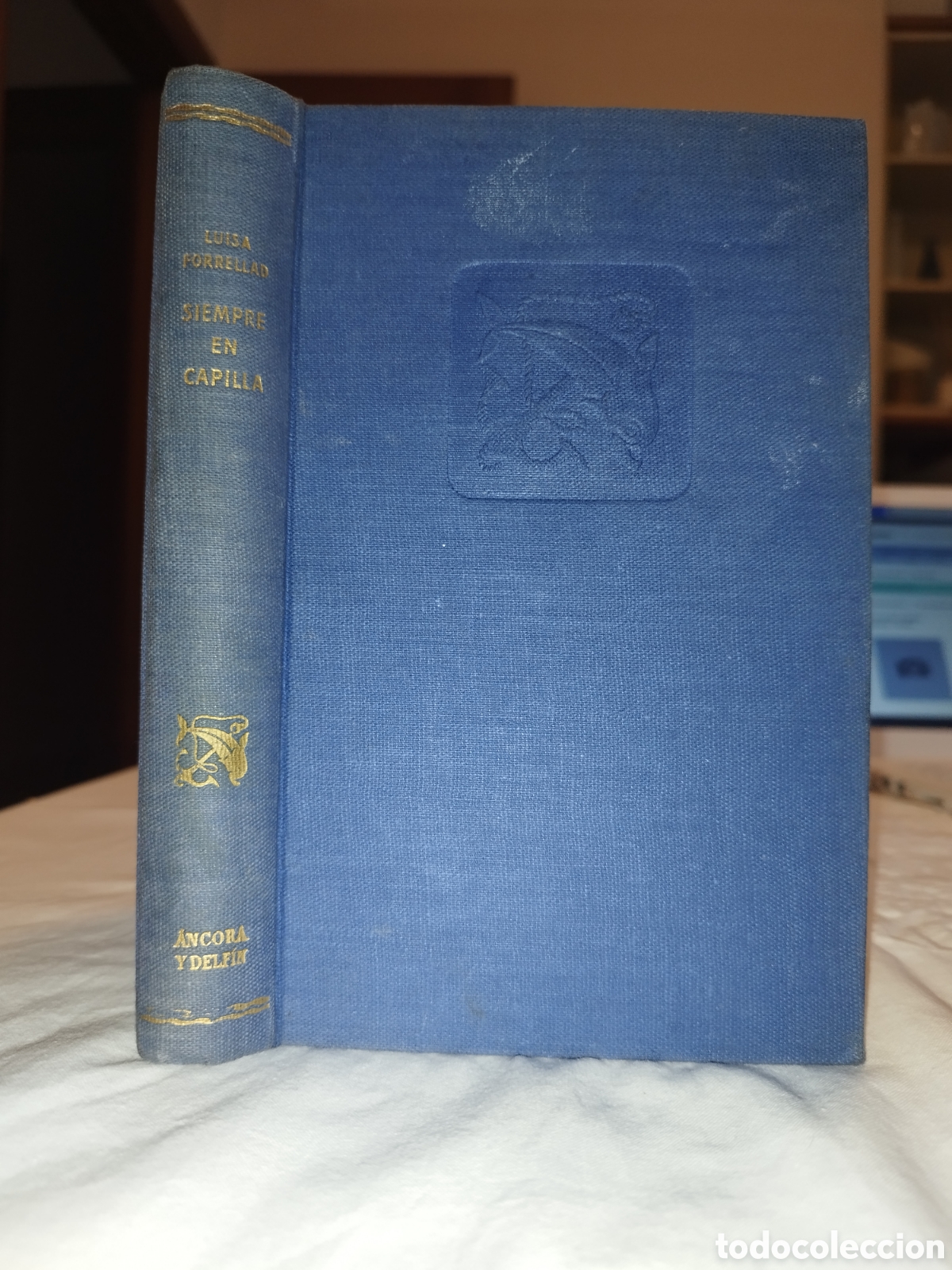 Libros de segunda mano: LUISA FORRELLAD: SIEMPRE EN CAPILLA (PREMIO NADAL 1953). DESTINO ANCORA Y DELFIN, 1954 1&ordf; EDICION