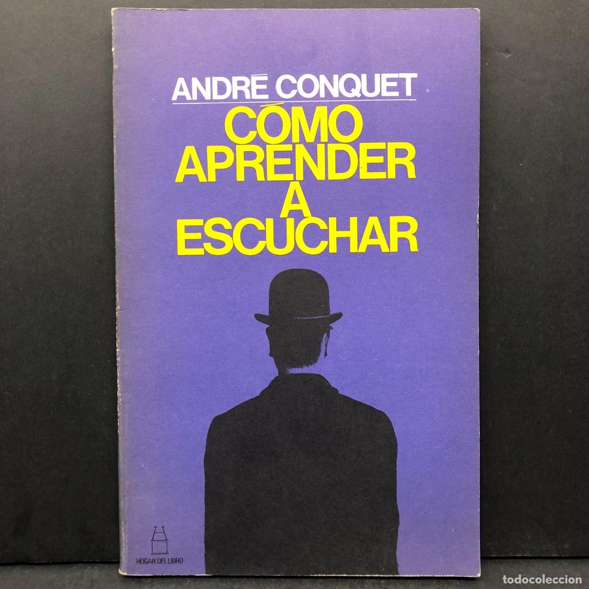 Libros de segunda mano: C&Oacute;MO APRENDER A ESCUCHAR - ANDR&Eacute; CONQUET - 1983 / 5181
