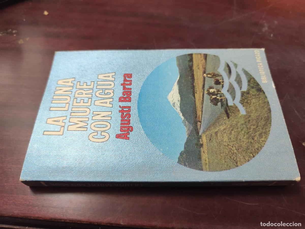 Libros de segunda mano: LA LUNA MUERE CON AGUA / AGUSTI BARTRA / CJA 427 / PICAZO