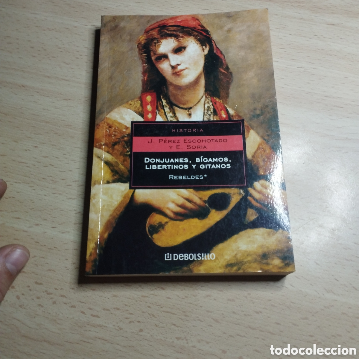 Gebrauchte B&uuml;cher: Donjuanes, bigamos, libertinos y gitanos. J. P&eacute;rez Escohotado. En Soria. 2005. DeBolsillo. 1&ordf; Edici&oacute;