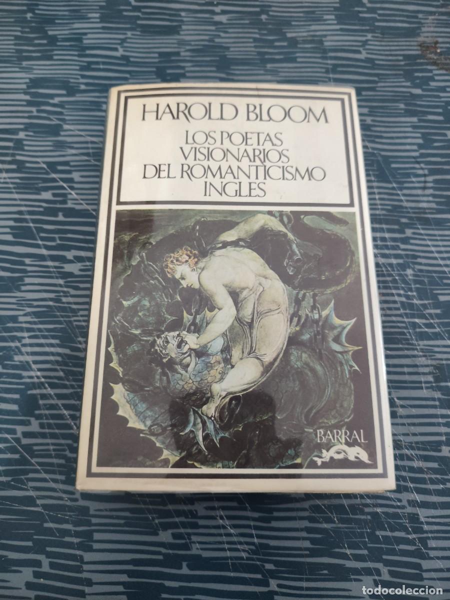 Libros de segunda mano: LOS POETAS VISIONARIOS DEL ROMANTICISMO INGLES,HAROLD BLOOM,BARRAL EDITORES,1974,524 P&Aacute;G.