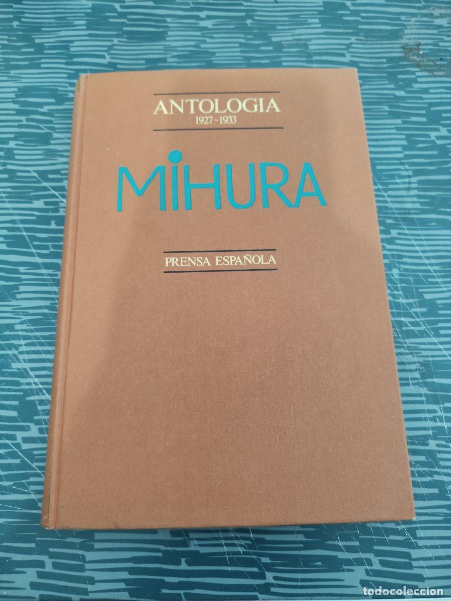 Libros de segunda mano: MIHURA, ANTOLOG&Iacute;A 1927-1933,PRENSA ESPA&Ntilde;OLA,1978,318 P&Aacute;GINAS.