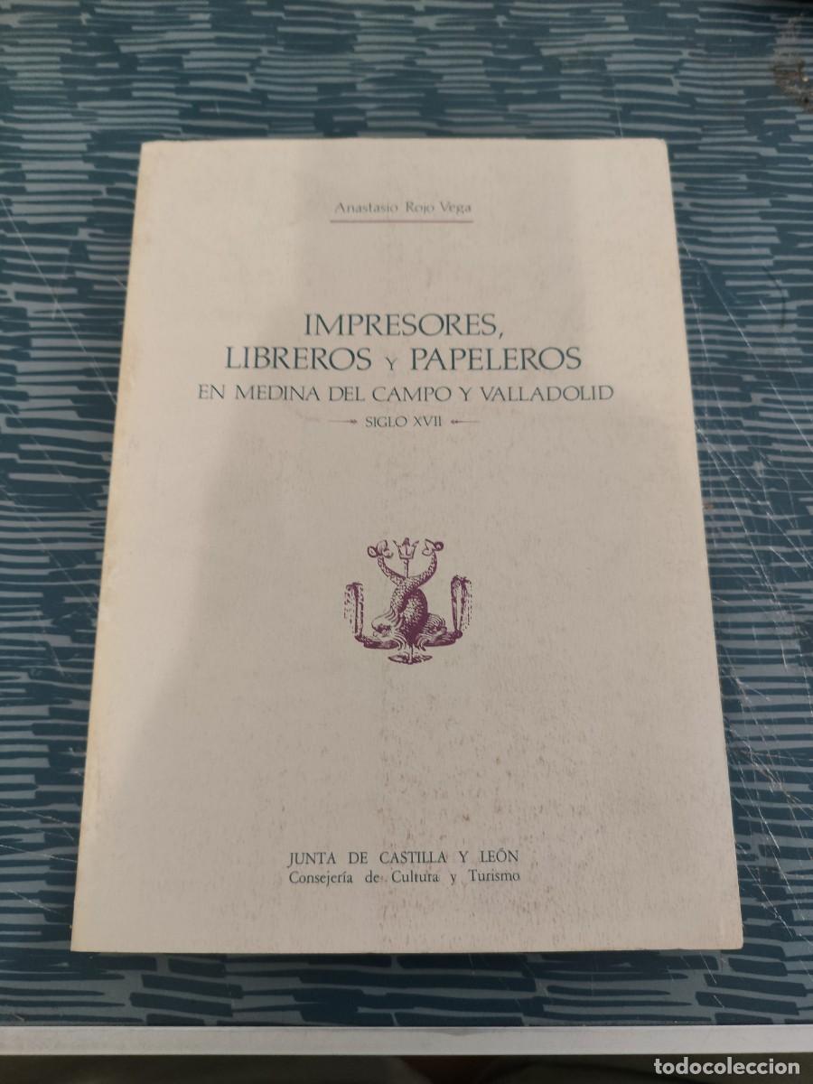 Libros de segunda mano: IMPRESORES,LIBREROS Y PAPELEROS EN MEDINA DEL CAMPO Y VALLADOLID,S. XVIII,ANASTASIO ROJO VEGA,1994.