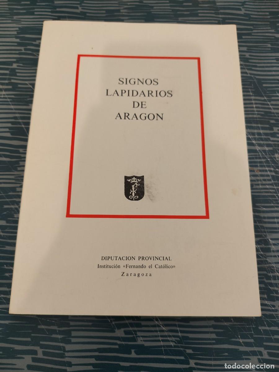 Libros de segunda mano: SIGNOS LAPIDARIOS DE ARAG&Oacute;N, DIPUTACI&Oacute;N PROVINCIAL, ZARAGOZA,1983,126 P&Aacute;G.