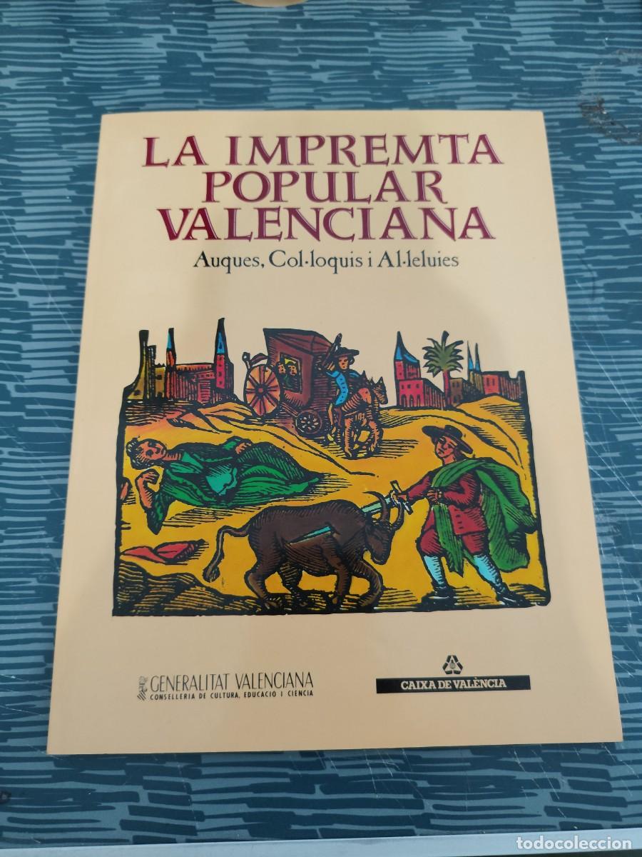 Libros de segunda mano: LA IMPRENTA POPULAR VALENCIANA,AUQUES,COL-LOQUIS I AL-LELUIES,1990,68 P&Aacute;GINAS.