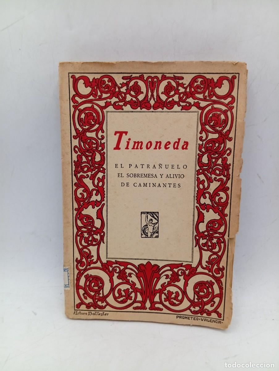 Libros de segunda mano: TIMONEDA. EL PATRA&Ntilde;UELO/EL SOBREMESA Y ALIVIO/DE CAMINANTES. PAGS : 237. INTONSO.