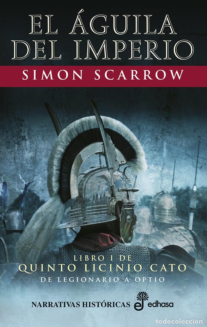 Livres d'occasion: El &aacute;guila del imperio. LIBRO I DE QUINTO LICINIO CATO. - Scarrow, Simon.