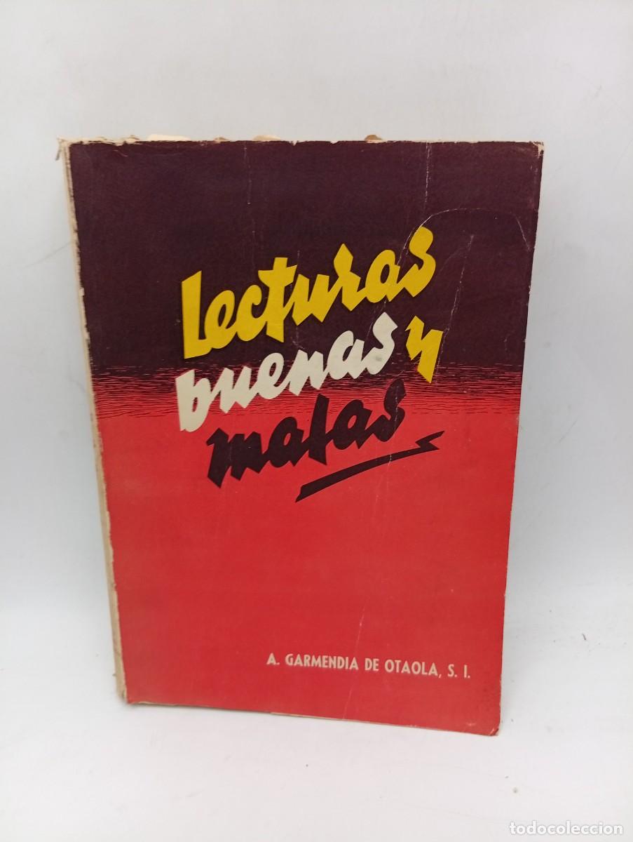 Libros de segunda mano: LECTURAS BUENAS Y MALAS. A. GARMENDIA DE OTAOLA. BILBAO, 1961. PAGS : 598.