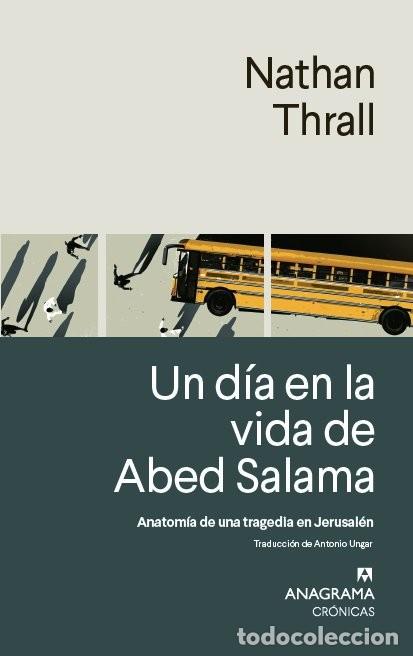 Second hand books: Un d&iacute;a en la vida de Abed Salama, Nathan Thrall. Ed. Anagrama 9788433924308