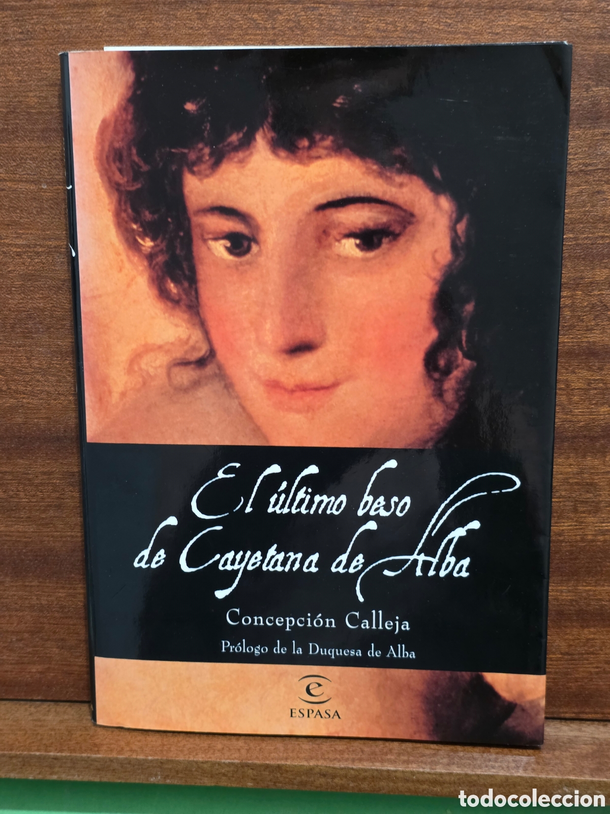 Libros de segunda mano: &rdquo;&rdquo;EL &Uacute;LTIMO BESO DE CAYETANA DE ALBA&rdquo;&rdquo;...CONCEPCI&Oacute;N CALLEJA...ESPASA...1999...