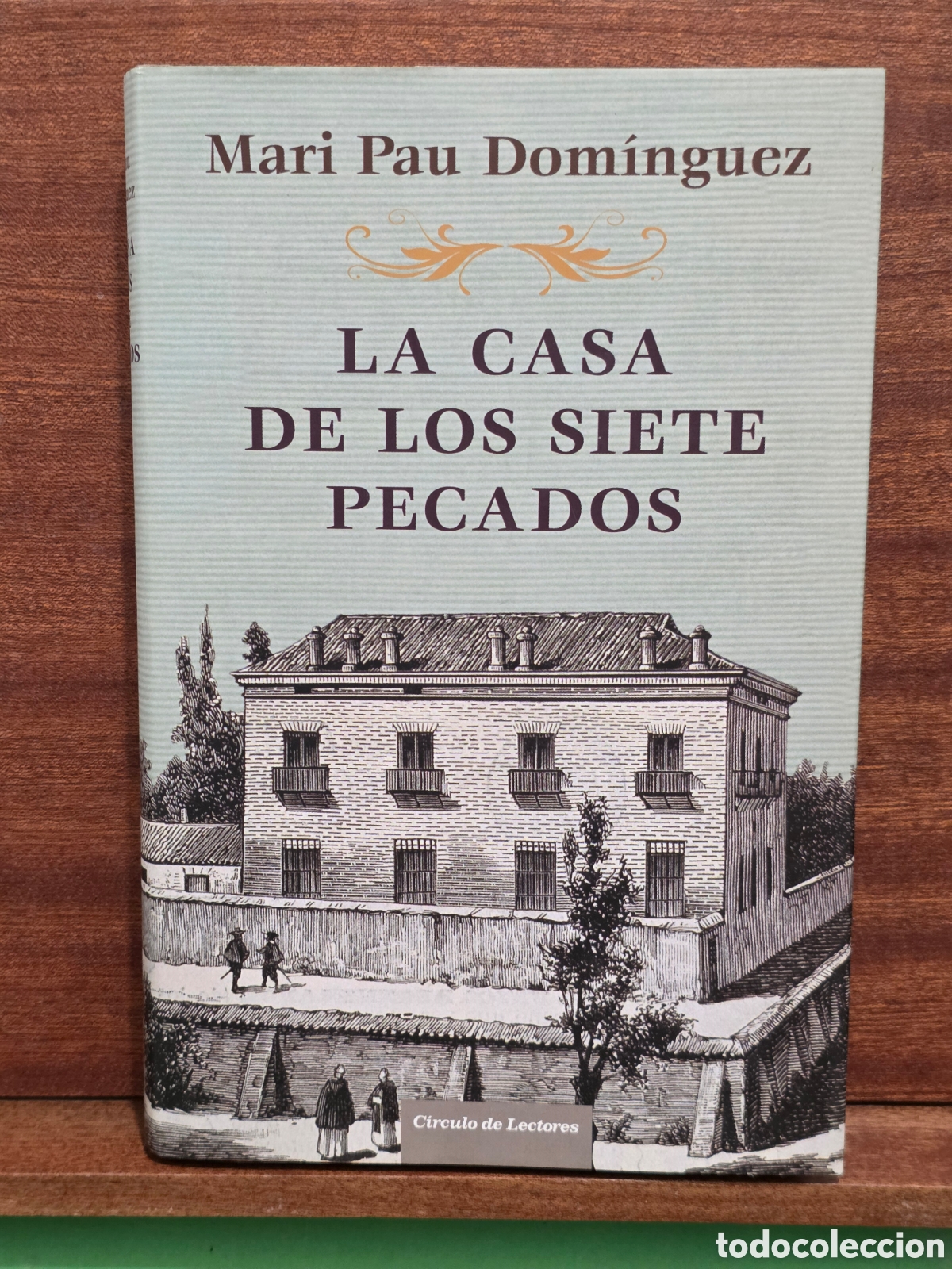 Libros de segunda mano: MARI PAU DOM&Iacute;NGUEZ...&rdquo;&rdquo;LA CASA DE LOS SIETE PECADOS&rdquo;&rdquo;...CIRCULO DE LECTORES...2009...