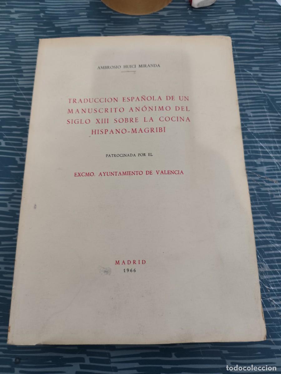 Libros de segunda mano: TRADUCCI&Oacute;N ESPA&Ntilde;OLA DE UN MANUSCRITO AN&Oacute;NIMO DEL SIGLO XIII SOBRE LA COCINA HISPANO-MAGRABI,1966,LEE