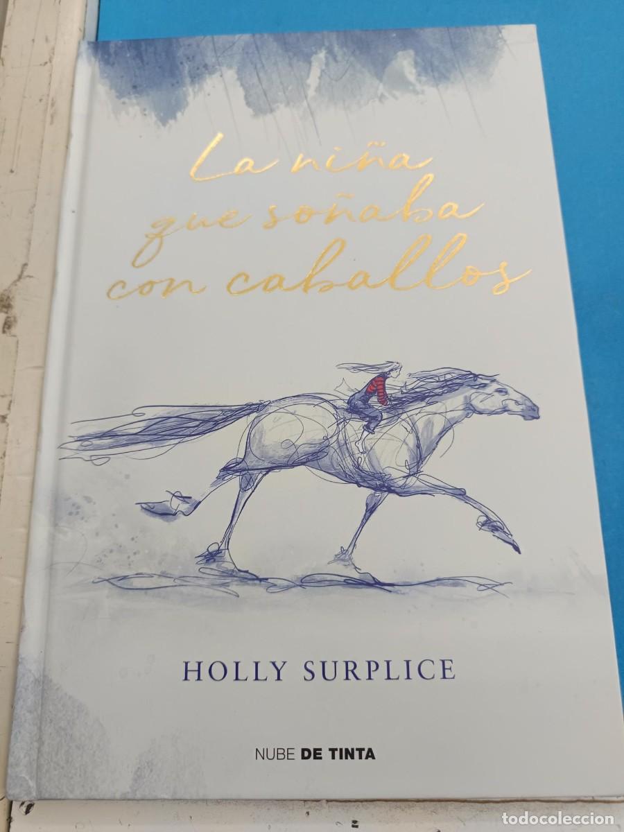 Libros de segunda mano: LA NI&Ntilde;A QUE SO&Ntilde;ABA CON CABALLOS HOLLY SURPLICE NUBE DE TINTA