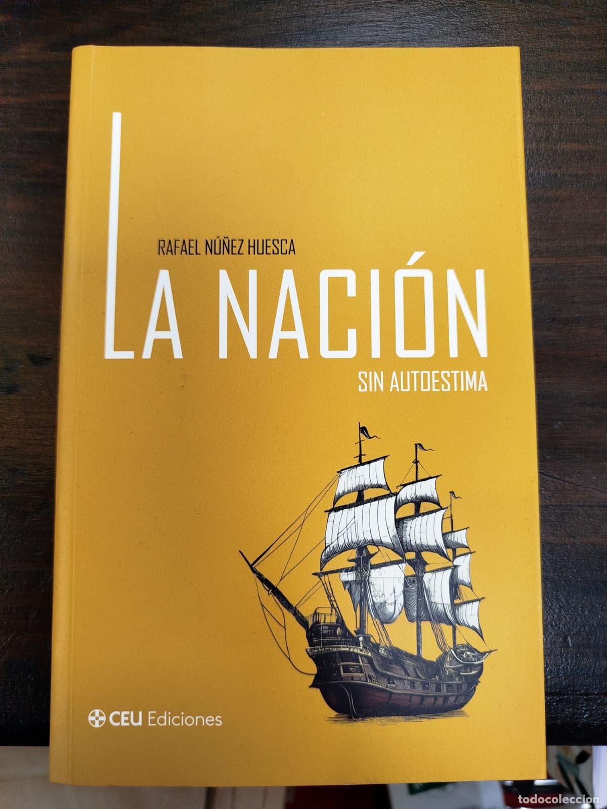 Libros de segunda mano: LA NACI&Oacute;N sin autoestima - RAFAEL N&Uacute;&Ntilde;EZ HUESCA