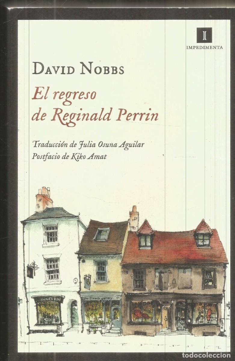 Libros de segunda mano: DAVID NOBBS. EL REGRESO DE REGINALD PERRIN. IMPEDIMENTA. PRIMERA EDICION